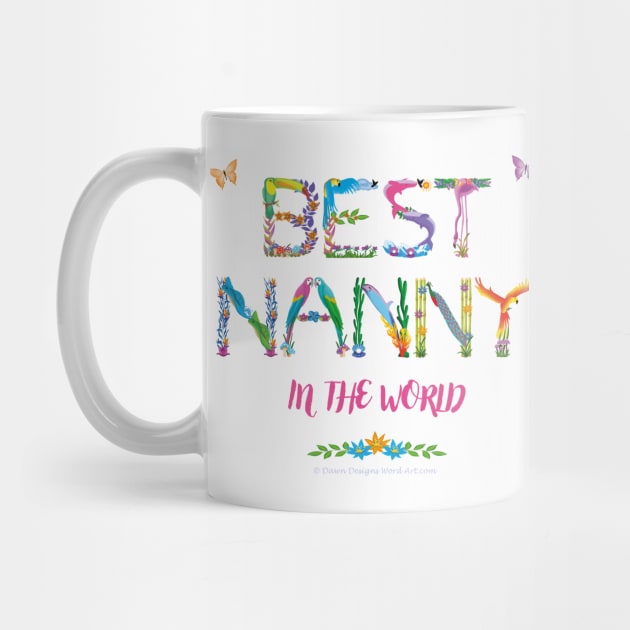 Best Nanny in the world - tropical wordart by DawnDesignsWordArt